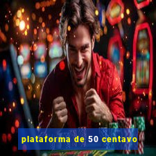 plataforma de 50 centavo